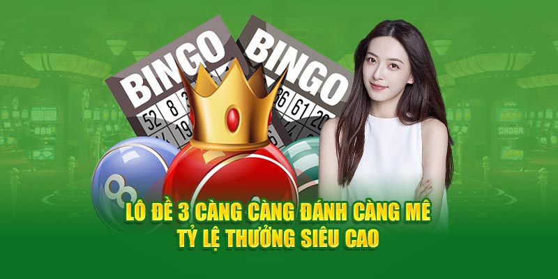 Lô Đề 3 Càng – Chi Tiết Cách Chơi Và Mức Thưởng X99 Tại 333Win