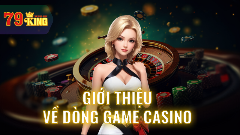 Casino 79King7: Trải Nghiệm 