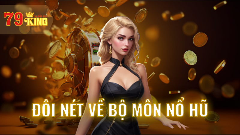 Đôi nét về bộ môn "Nổ hũ"