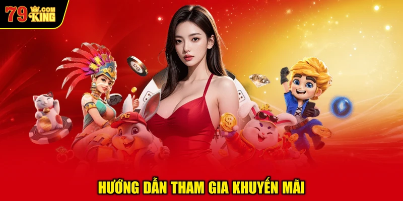 Hướng Dẫn Tham Gia Khuyến Mãi